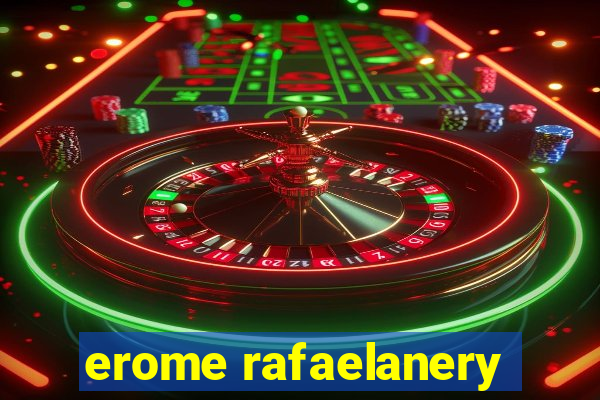 erome rafaelanery